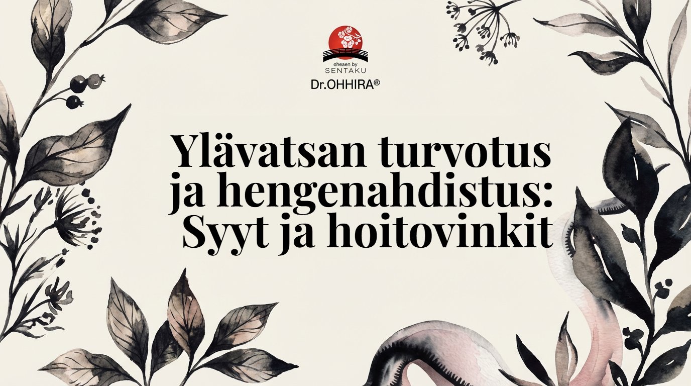 Ylävatsan turvotus ja hengenahdistus: syyt ja hoitovinkit