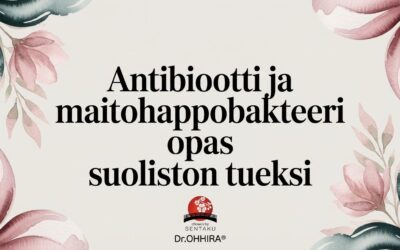 Antibiootti ja maitohappobakteeri: Opas suoliston hyvinvoinnin tukemiseen