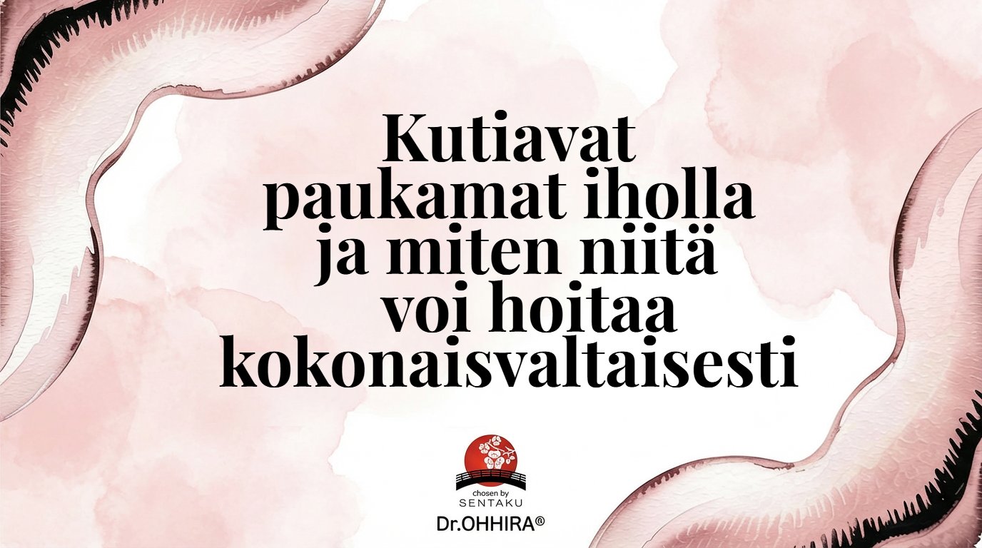 Kutiavat paukamat iholla: Syyt, hoito ja kehon kokonaisvaltainen tasapaino