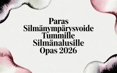 Löydä Paras Silmänympärysvoide Tummille Silmänalusille: Testivoittajat ja Asiantuntijoiden Vinkit 2026