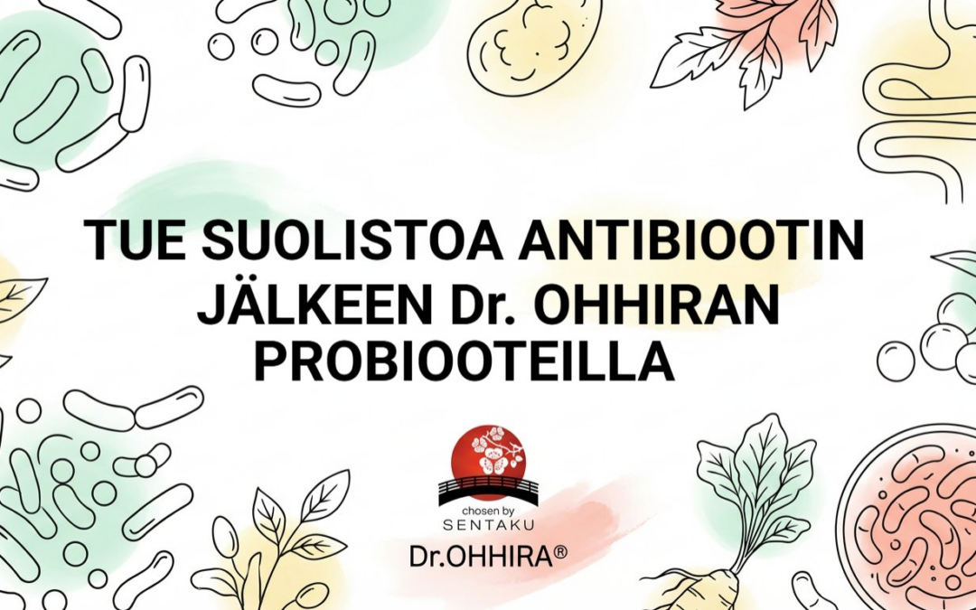 Miksi Dr.OHHIRA® antibiootin jälkeen? Opas suoliston tasapainoon
