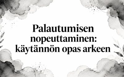 Palautumisen nopeuttaminen: käytännön opas arkeen