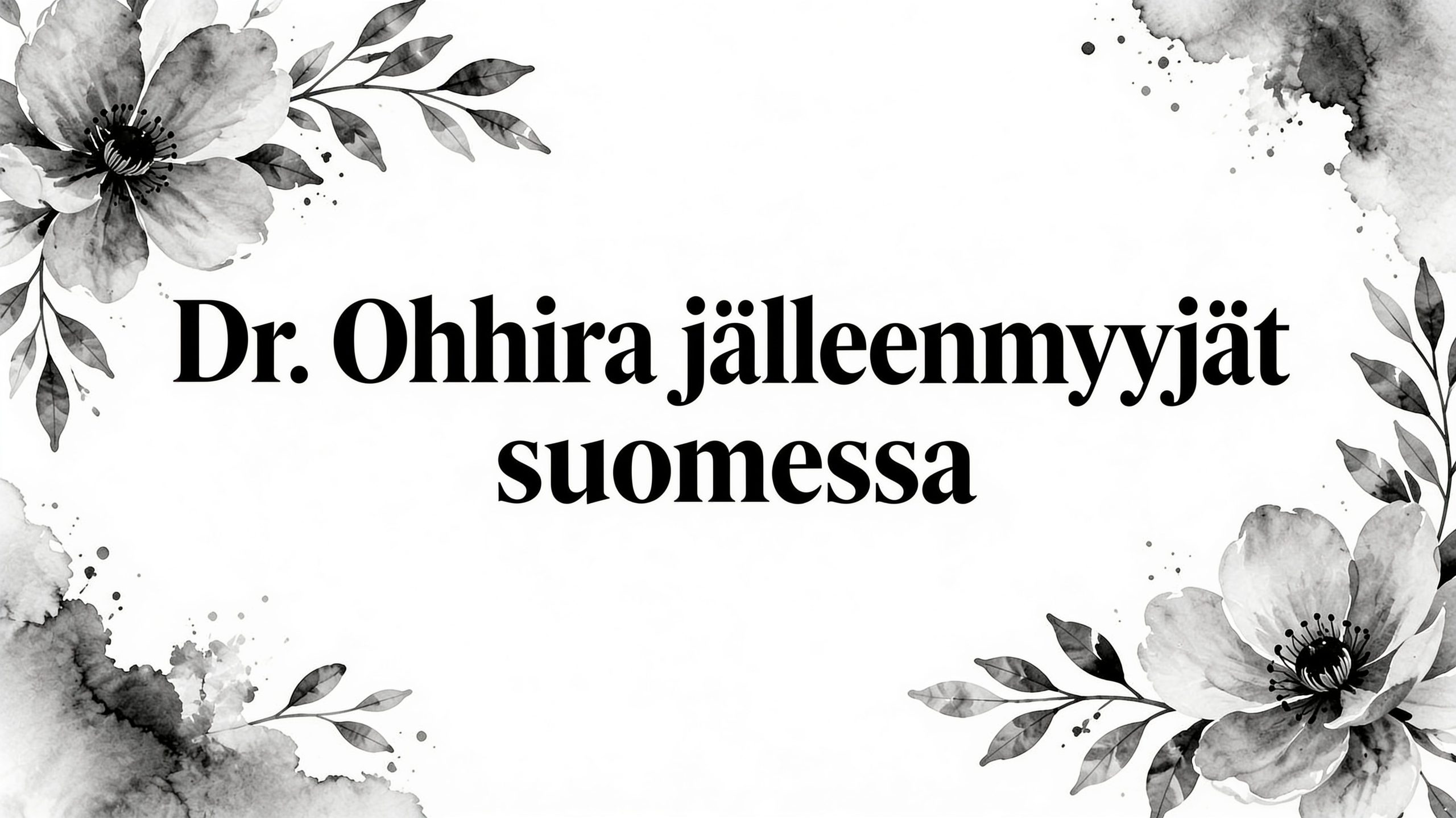 Dr ohhira jälleenmyyjät suomessa