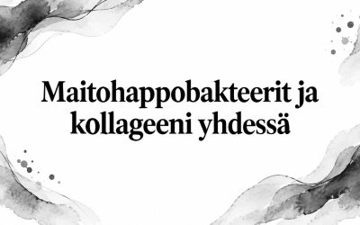 Maitohappobakteerit ja kollageeni yhdessä
